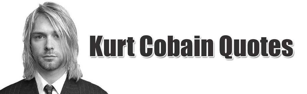 Kirk Cobain Quotes Quotesgram