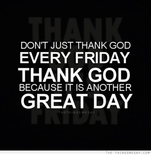 Happy Friday Quotes.