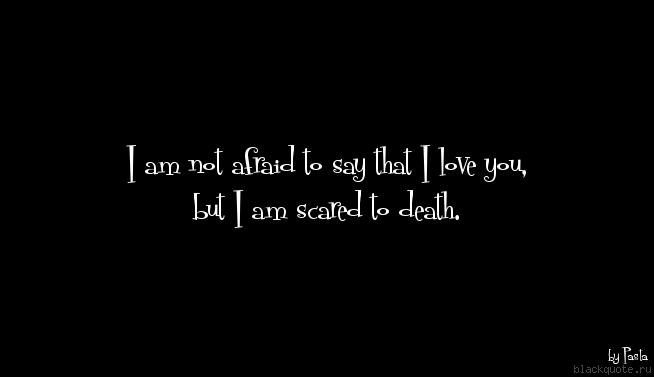 Scared To Say I Love You Quotes. QuotesGram
