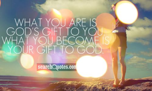 You Are A Gift From God Quotes Quotesgram