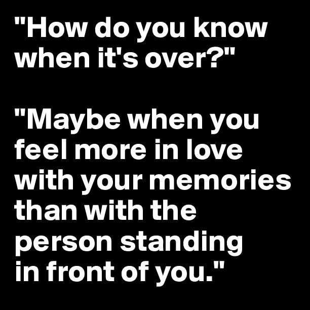 Knowing when it’s over quote