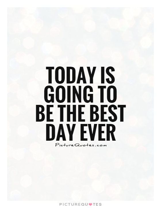 Best Day Ever Quotes QuotesGram best-day-ever-quotes-quotesgram