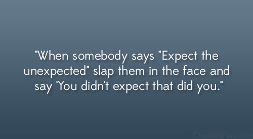 Expect The Unexpected Quotes. QuotesGram