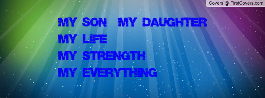 My Son Is My Everything Quotes Quotesgram