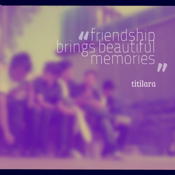 Memory Quotes About Friends. QuotesGram