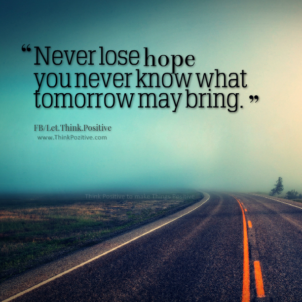 Never Losing Hope Quotes Never Lose Hope Quotes. Quotesgram