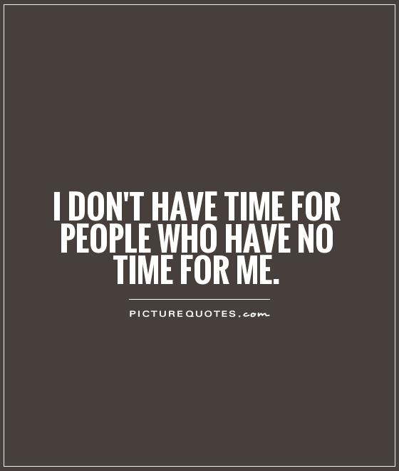 People Who Dont Time You Quotes. QuotesGram