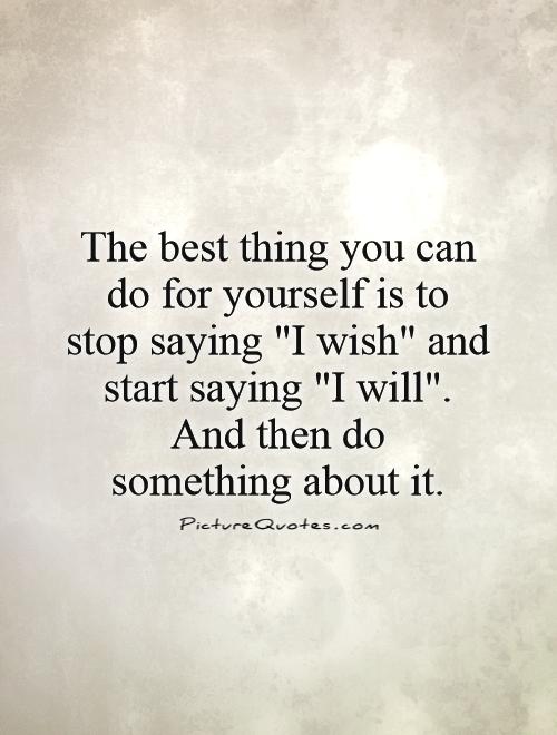 Do Things For Yourself Quotes. QuotesGram