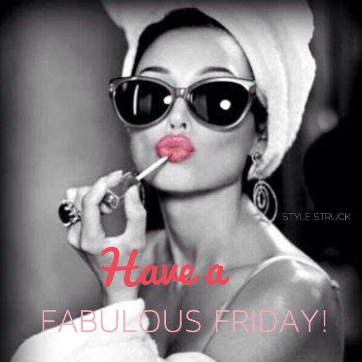 Have A Fabulous Friday Quotes QuotesGram