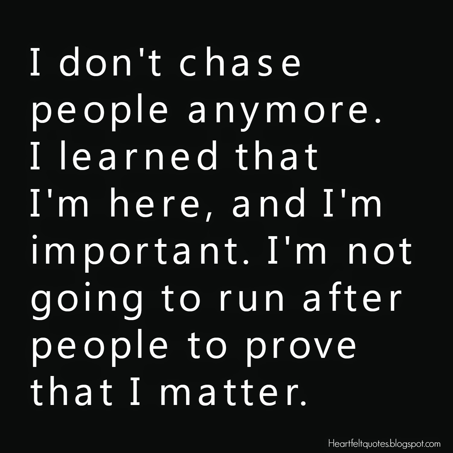 Quotes About Not Chasing After Someone. QuotesGram