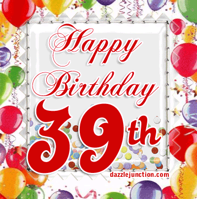 Happy 39th Birthday Quotes