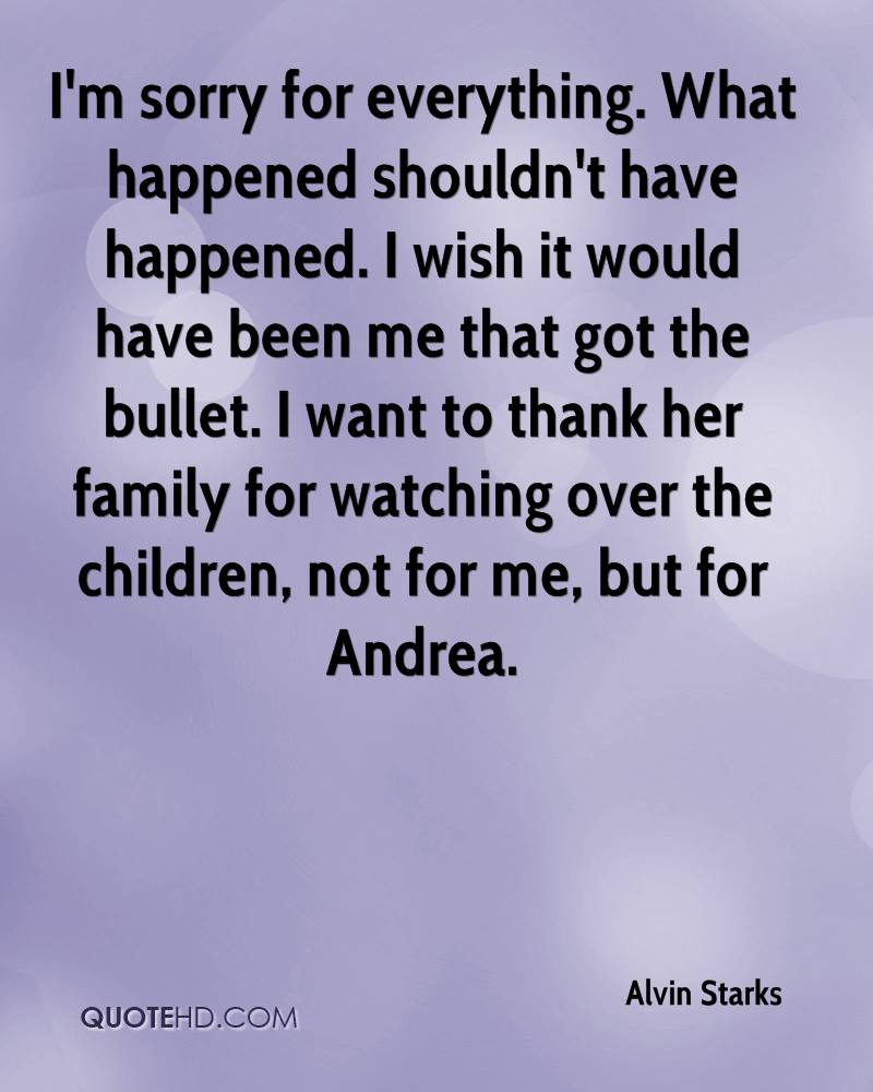Im Sorry Quotes For Everything Quotesgram