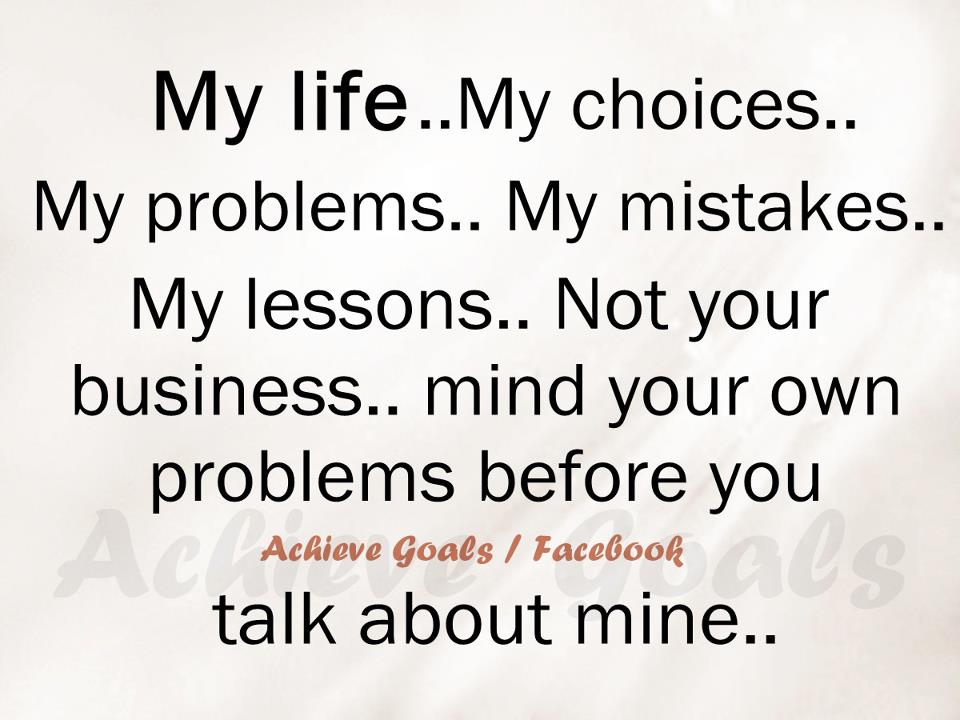 Not Your Problems Are Mine Quotes Quotesgram