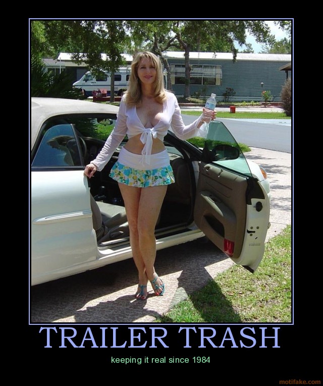 Trailer Trash Women Quotes.