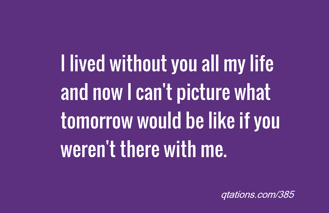 Life Without You Would Be Like Quotes. QuotesGram