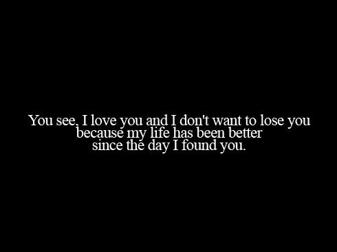 I Never Want To Lose You Quotes. QuotesGram