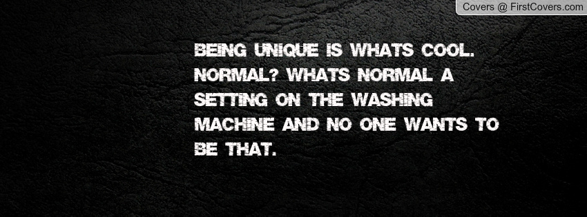 Funny Quotes About Being Unique QuotesGram Funny Quotes About Being Unique QuotesGram