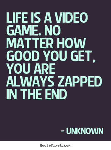 Life Is A Game Quotes. QuotesGram