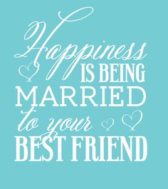 Being Married To Your Best Friend Quotes. QuotesGram
