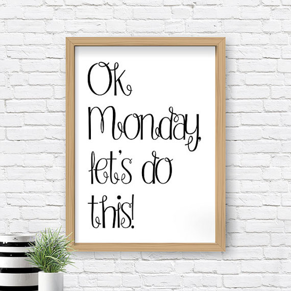 Lets get back. Monday quotes. Monday is картинки. Monday Print. Monday is a difficult Day.