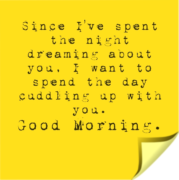 Morning to good your love saying Good Morning