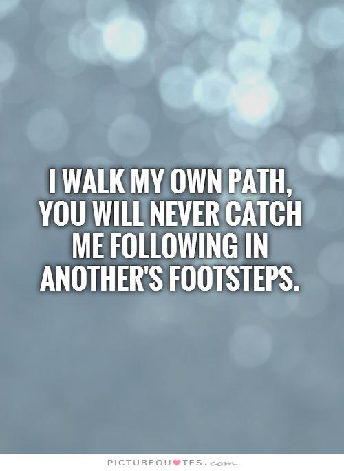 Quotes About Walking A Path. QuotesGram
