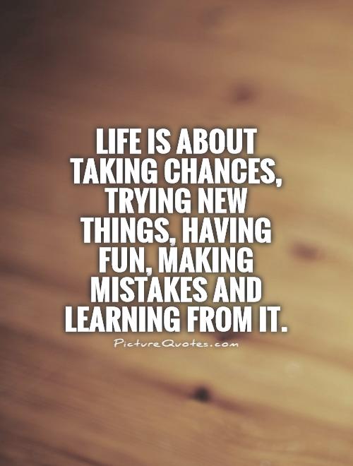 Quote About Trying New Things Trying New Things Quotes And Sayings. Quotesgram