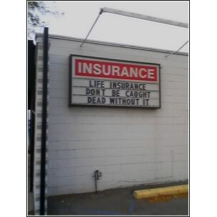 Humorous Quotes About Life Insurance. QuotesGram
