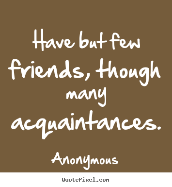 Acquaintances vs friends quotes 280026-Acquaintances vs friends quotes