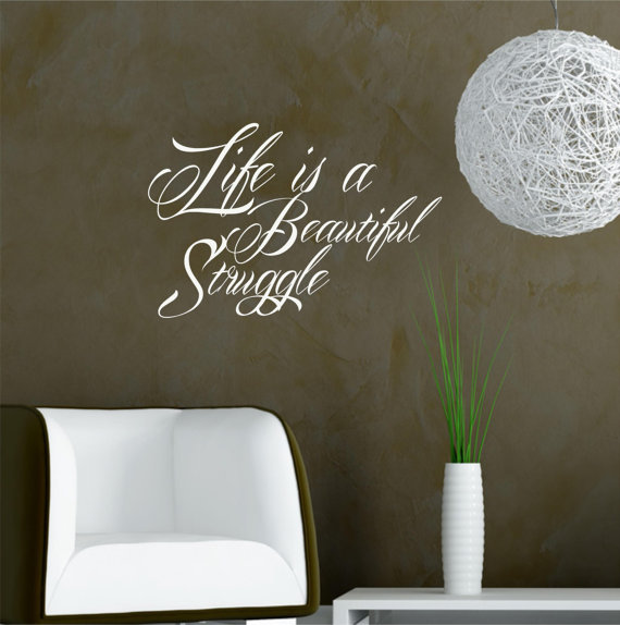 Life Is A Beautiful Struggle Quotes. QuotesGram