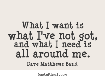Dave Matthews Band Quotes Dave Matthews Band Friendship Quotes. Quotesgram