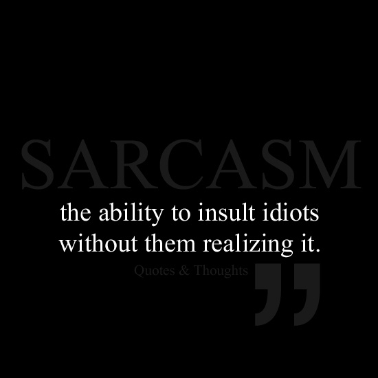 Sarcastic Quotes About Idiots. QuotesGram