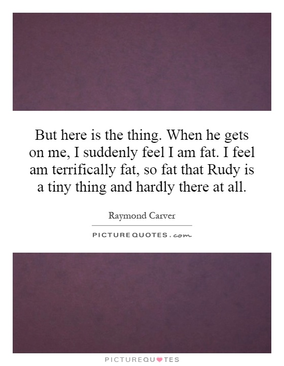 I Am Fat Quotes QuotesGram