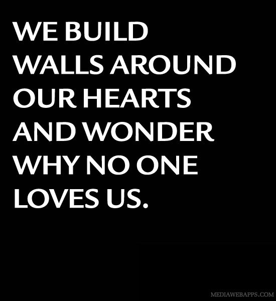 Walls Around Your Heart Quotes. QuotesGram