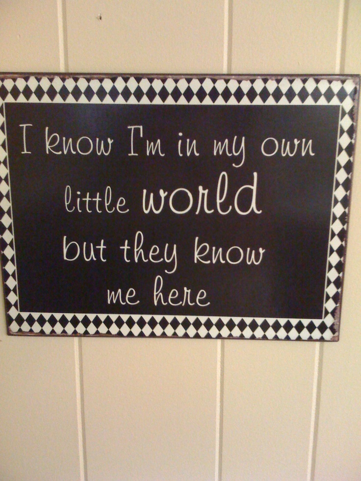 My Own Little World Quotes. QuotesGram