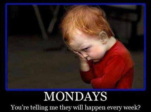 Monday Is Coming Picture Quotes QuotesGram