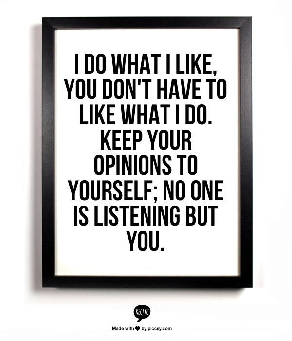Keep Opinions To Yourself Quotes. Quotesgram