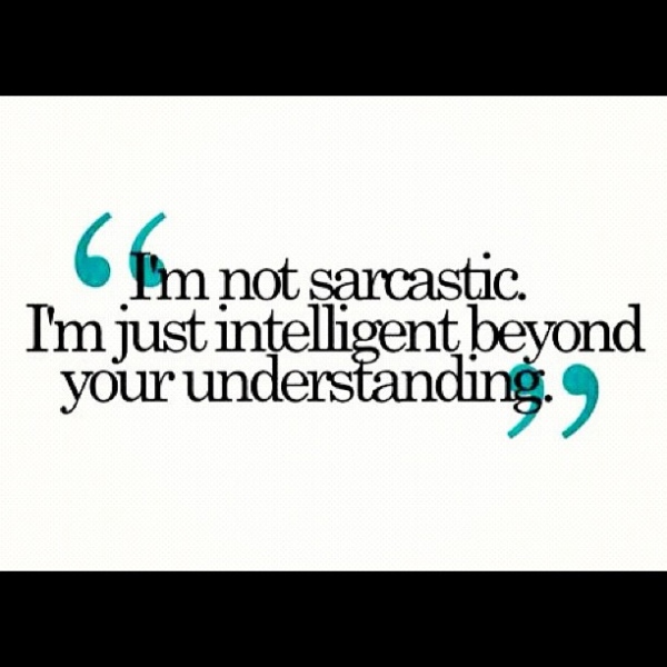 Sarcasm Quotes And Sayings. QuotesGram