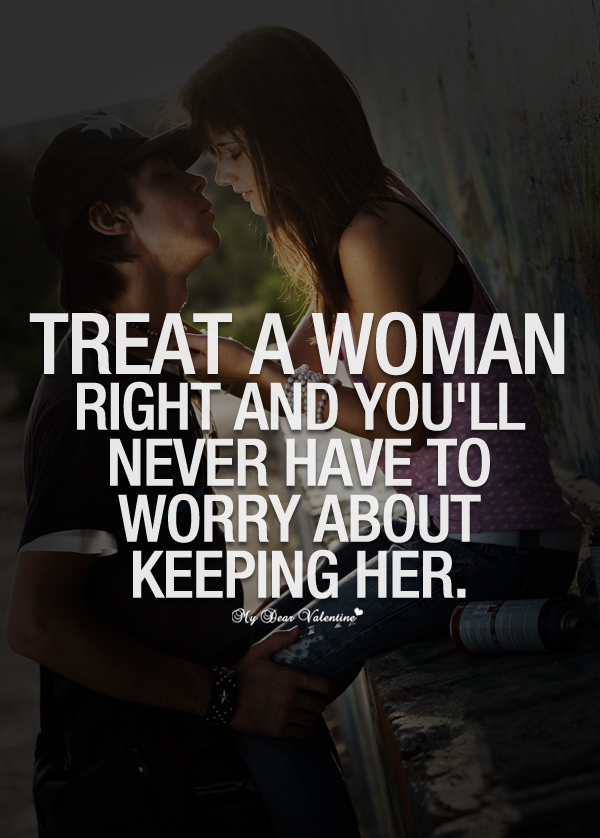 Treat Your Girl Quotes Quotesgram