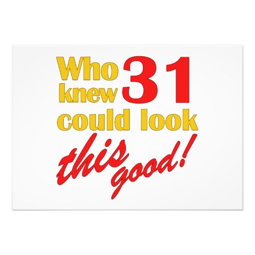 Funny 31st Birthday Quotes 31St Birthday Quotes. Quotesgram