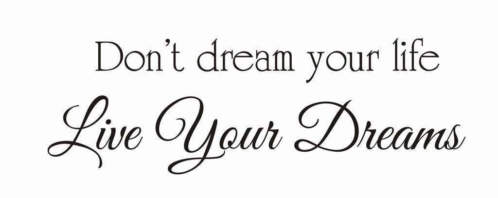 Quotes About Living Your Dreams. QuotesGram
