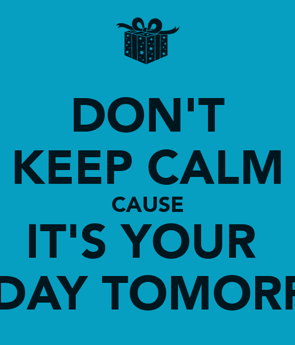 Your Birthday Is Tomorrow Quotes. QuotesGram