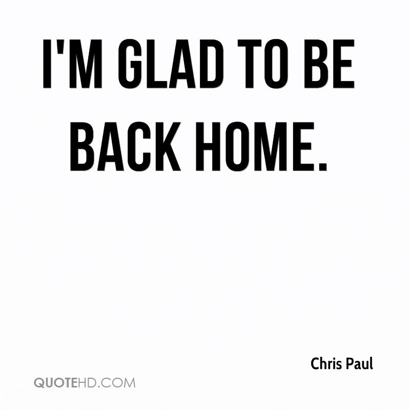 Glad To Be Home Quotes QuotesGram glad-to-be-home-quotes-quotesgram