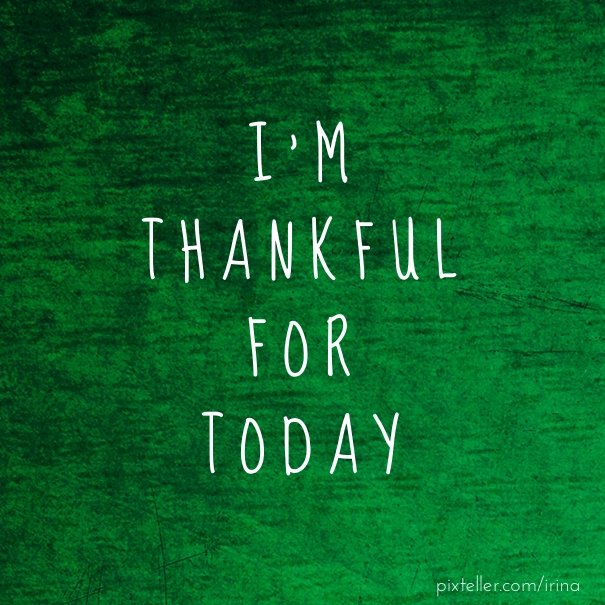 Thankful For Today Quotes. QuotesGram