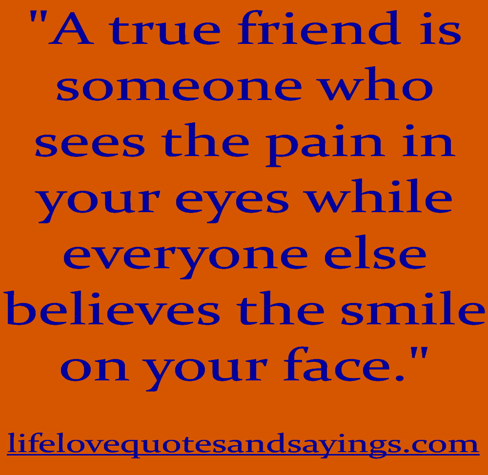 Sayings About True Friendship Quotes About Life And True Friend. Quotesgram