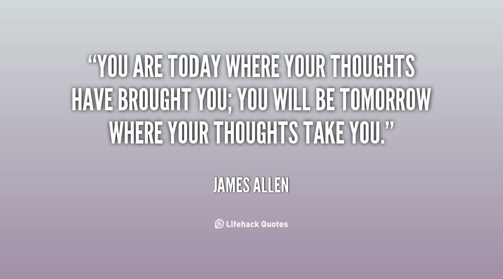 You Are Your Thoughts Quotes. QuotesGram