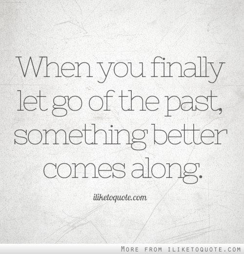 Letting Go Of Past Relationships Quotes. QuotesGram
