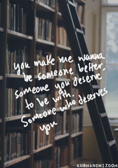 You Make Me Better Quotes. QuotesGram