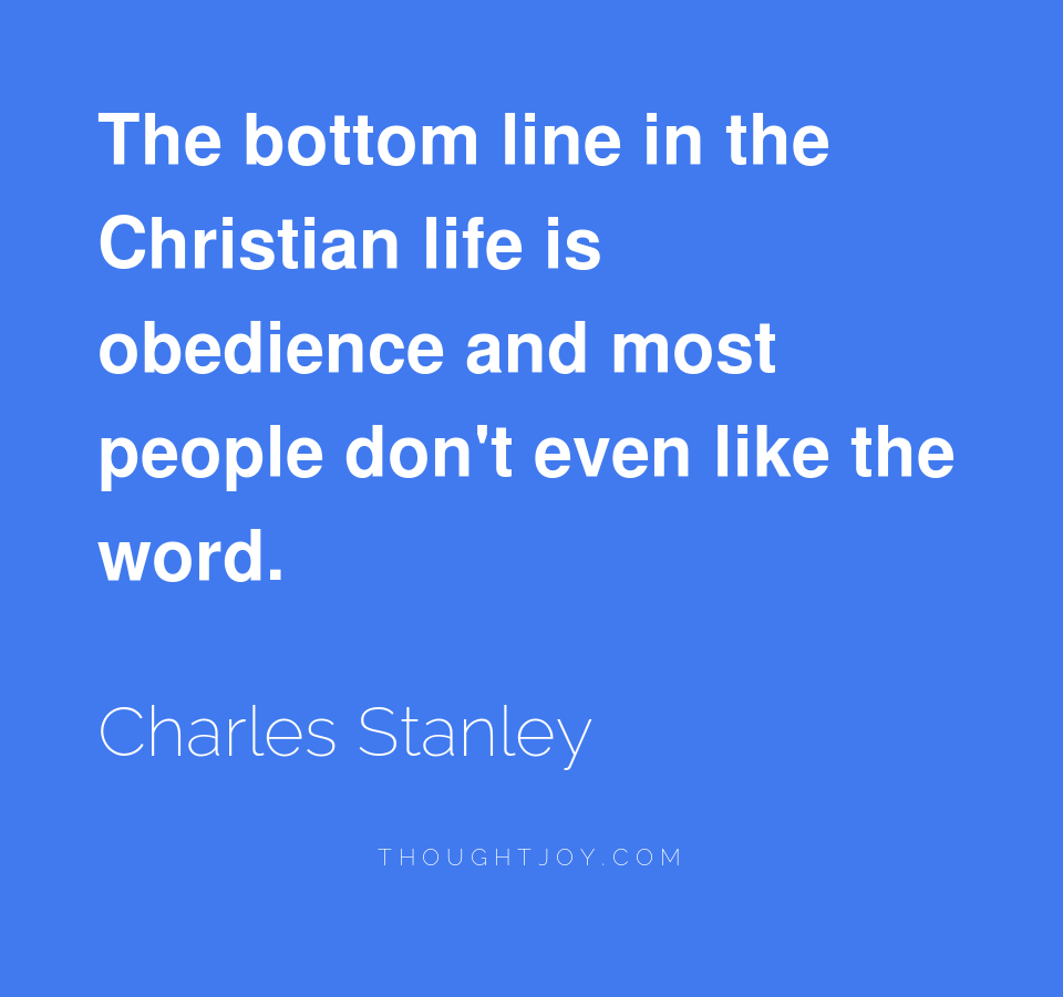 Christian Quotes On Obedience. QuotesGram Christian Quotes On Obedience. QuotesGram