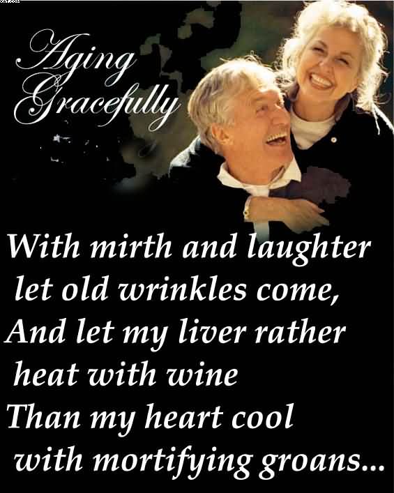 Quotes About Aging Gracefully. QuotesGram